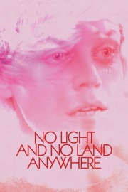 watch No Light and No Land Anywhere free online