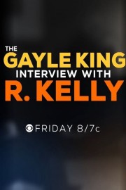 watch The Gayle King Interview with R. Kelly free online