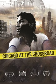 watch Chicago at the Crossroad free online