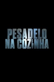 watch Pesadelo na Cozinha free online