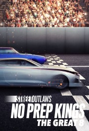 watch Street Outlaws: No Prep Kings: The Great 8 free online