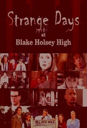 watch Strange Days at Blake Holsey High free online