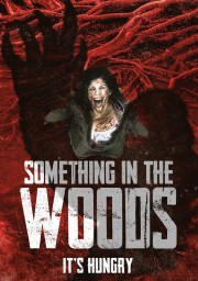 watch Something in the Woods free online