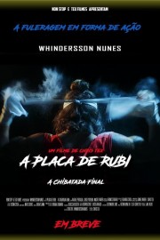 watch A Placa de Rubi - A Chibatada Final free online