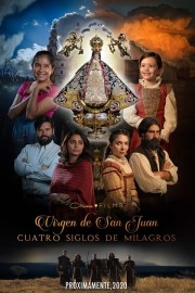 watch Our Lady of San Juan, Four Centuries of Miracles free online