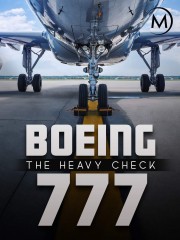 watch Boeing 777: The Heavy Check free online