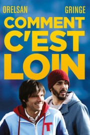 watch Comment c'est Loin free online