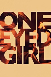 watch One Eyed Girl free online