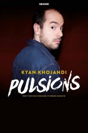 watch Kyan Khojandi : Pulsions free online