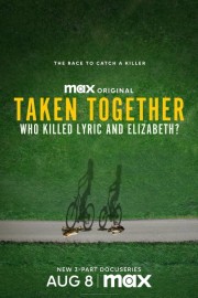 watch Taken Together: Who Killed Lyric and Elizabeth? free online